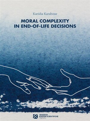 cover image of Navigating Moral Complexity in End-of-Life Decisions